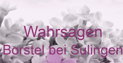 Wahrsagen Borstel bei Sulingen | Top-Experten für Kartenlegen, Wahrsagen, Hellsehen, Zukunftsdeutung. Wahrsagen Borstel bei Sulingen | Top-Experten für Kartenlegen, Wahrsagen, Hellsehen, Zukunftsdeutung.